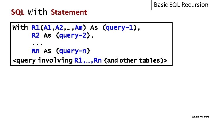 SQL With Statement Basic SQL Recursion With R 1(A 1, A 2, …, Am)