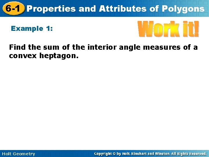 6 -1 Properties and Attributes of Polygons Example 1: Find the sum of the