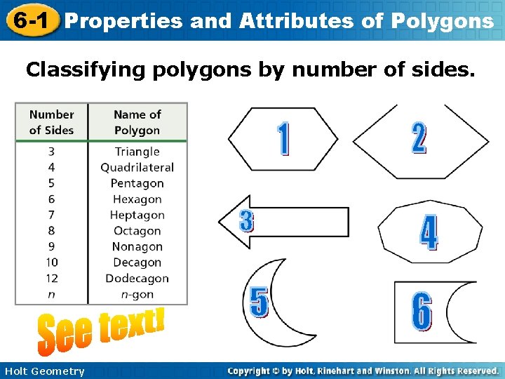 6 -1 Properties and Attributes of Polygons Classifying polygons by number of sides. Holt