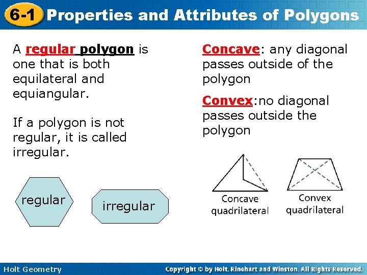6 -1 Properties and Attributes of Polygons A regular polygon is one that is