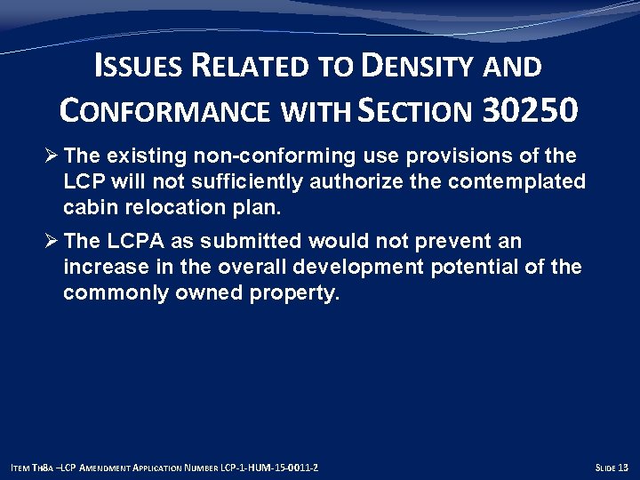 ISSUES RELATED TO DENSITY AND CONFORMANCE WITH SECTION 30250 Ø The existing non-conforming use