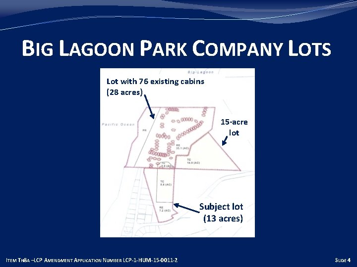 BIG LAGOON PARK COMPANY LOTS Lot with 76 existing cabins (28 acres) 15 -acre