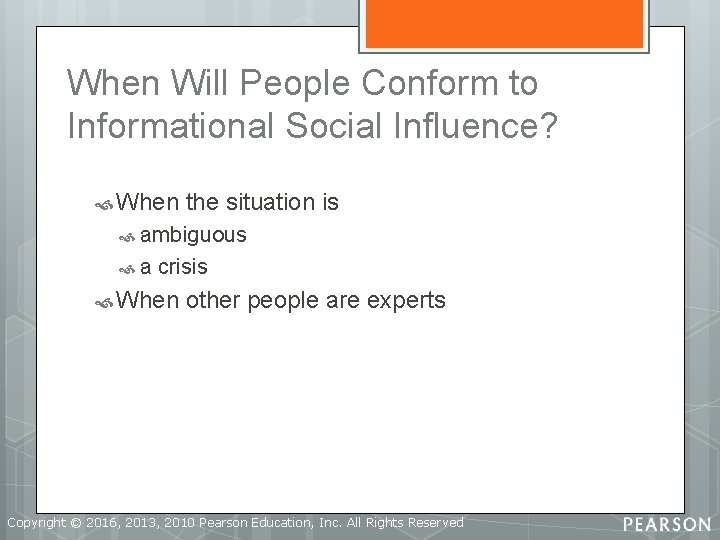 When Will People Conform to Informational Social Influence? When the situation is ambiguous a