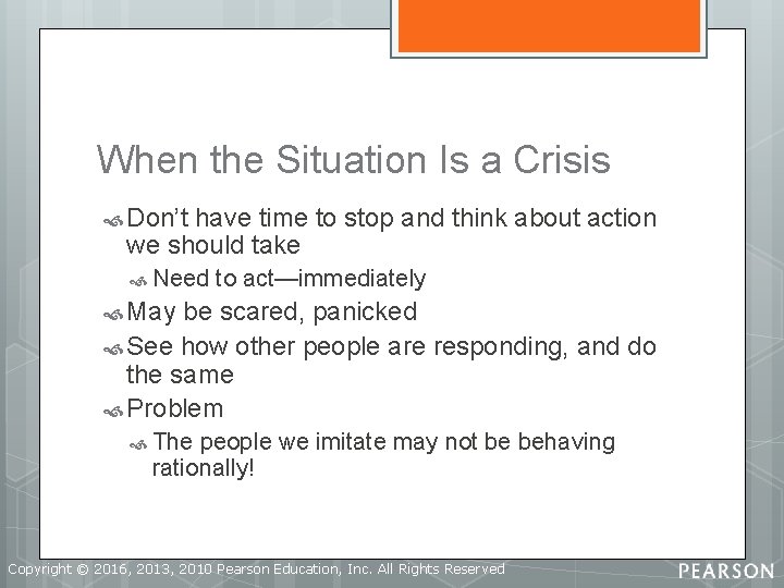 When the Situation Is a Crisis Don’t have time to stop and think about