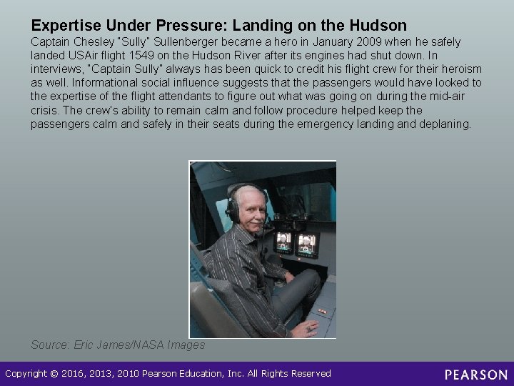 Expertise Under Pressure: Landing on the Hudson Captain Chesley “Sully” Sullenberger became a hero