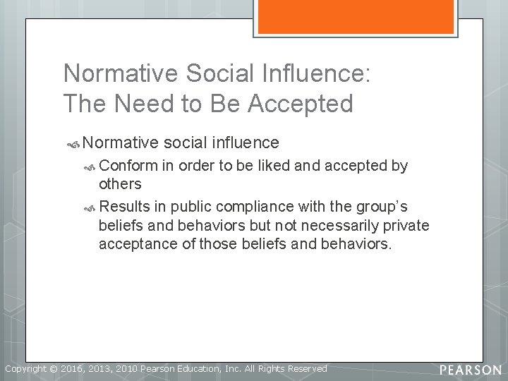 Normative Social Influence: The Need to Be Accepted Normative Conform social influence in order