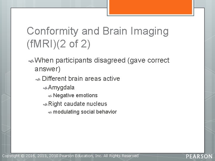 Conformity and Brain Imaging (f. MRI)(2 of 2) When participants disagreed (gave correct answer)