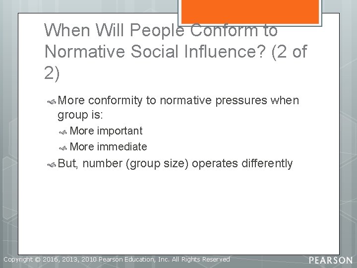 When Will People Conform to Normative Social Influence? (2 of 2) More conformity to