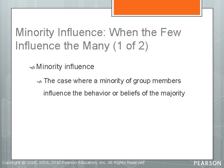 Minority Influence: When the Few Influence the Many (1 of 2) Minority The influence