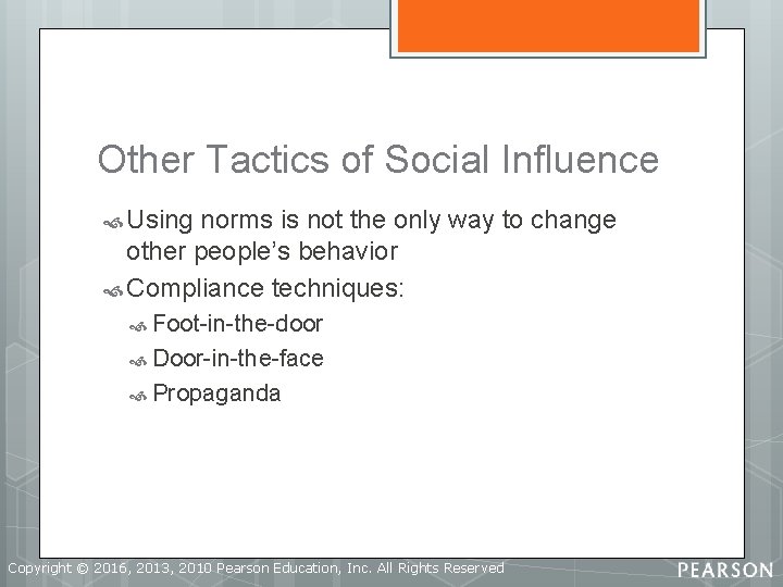 Other Tactics of Social Influence Using norms is not the only way to change