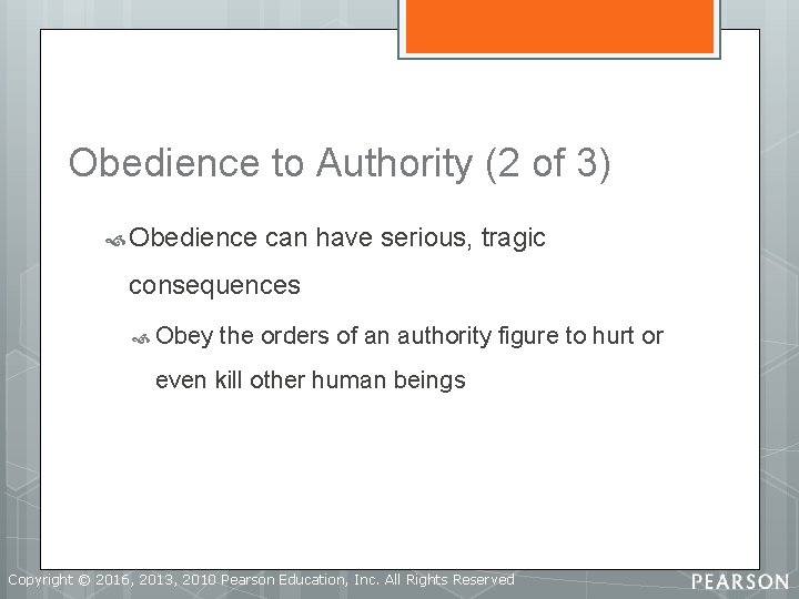 Obedience to Authority (2 of 3) Obedience can have serious, tragic consequences Obey the