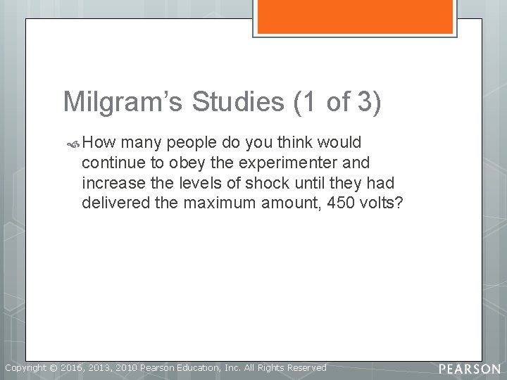 Milgram’s Studies (1 of 3) How many people do you think would continue to
