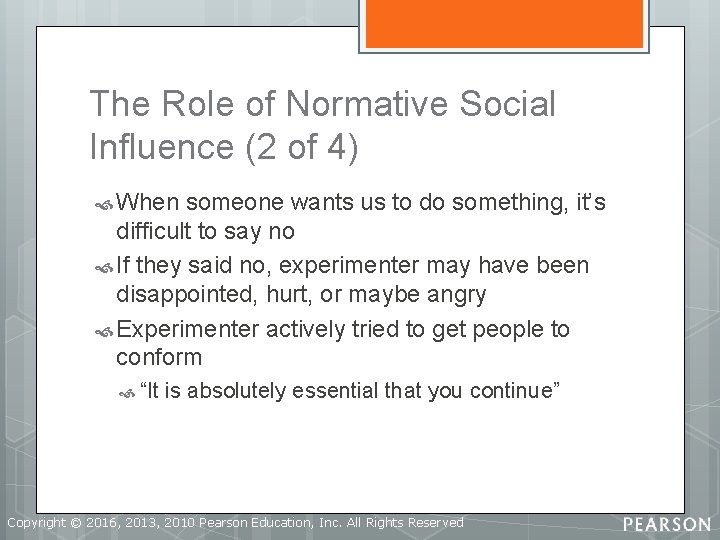 The Role of Normative Social Influence (2 of 4) When someone wants us to