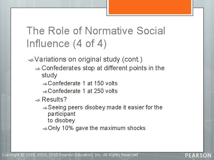 The Role of Normative Social Influence (4 of 4) Variations on original study (cont.