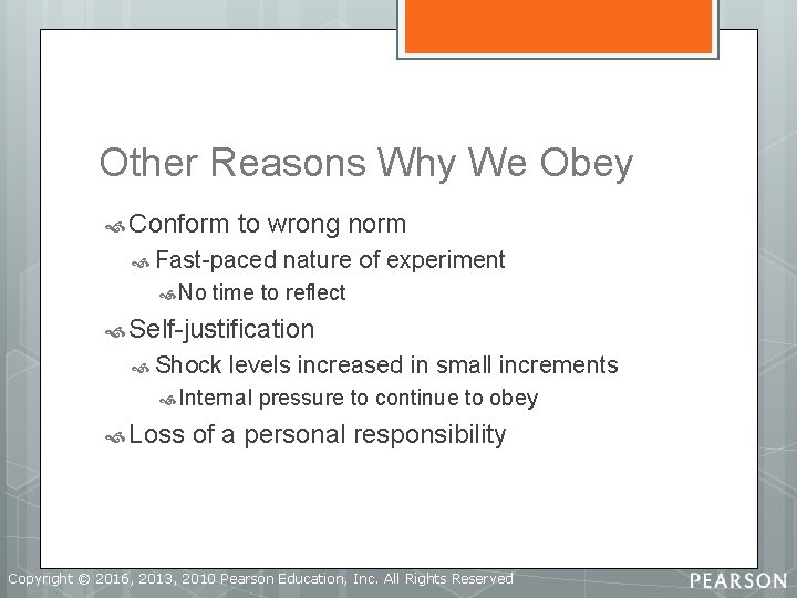 Other Reasons Why We Obey Conform to wrong norm Fast-paced No nature of experiment