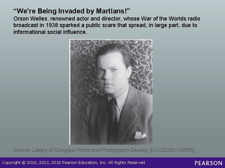 “We’re Being Invaded by Martians!” Orson Welles, renowned actor and director, whose War of