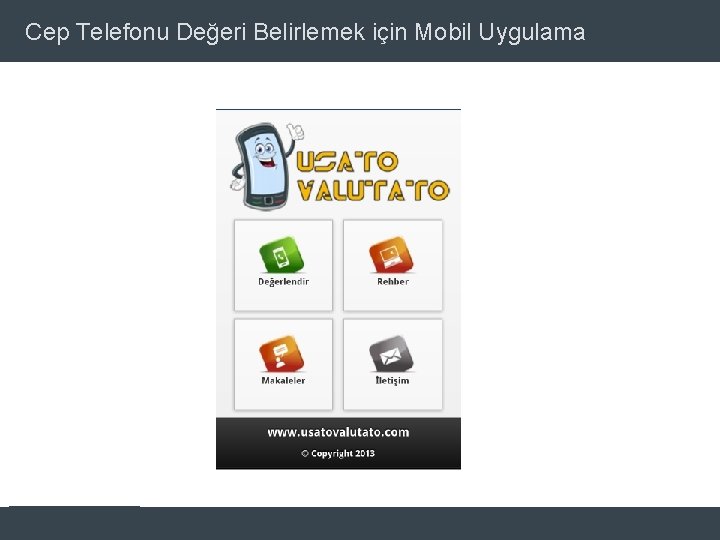 Cep Telefonu Değeri Belirlemek için Mobil Uygulama © 2011 Adobe Systems Incorporated. 