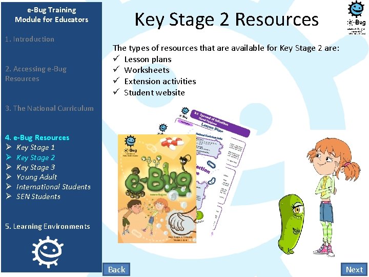 e-Bug Training Module for Educators 1. Introduction 2. Accessing e-Bug Resources Key Stage 2