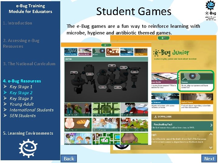 e-Bug Training Module for Educators 1. Introduction Student Games The e-Bug games are a