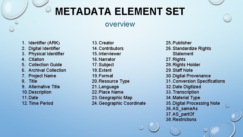 METADATA ELEMENT SET overview 1. Identifier (ARK) 2. Digital Identifier 3. Physical Identifier 4.