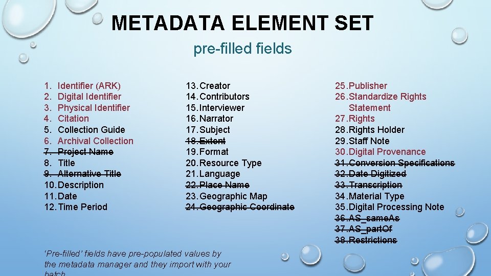 METADATA ELEMENT SET pre-filled fields 1. Identifier (ARK) 2. Digital Identifier 3. Physical Identifier
