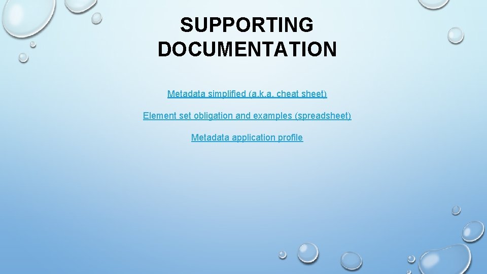 SUPPORTING DOCUMENTATION Metadata simplified (a. k. a. cheat sheet) Element set obligation and examples