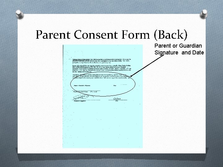 Parent Consent Form (Back) Parent or Guardian Signature and Date 