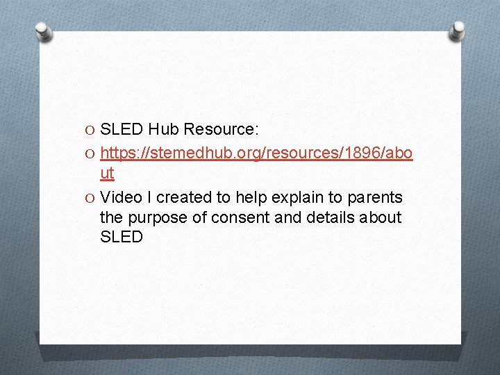 O SLED Hub Resource: O https: //stemedhub. org/resources/1896/abo ut O Video I created to