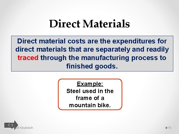 Direct Materials Direct material costs are the expenditures for direct materials that are separately