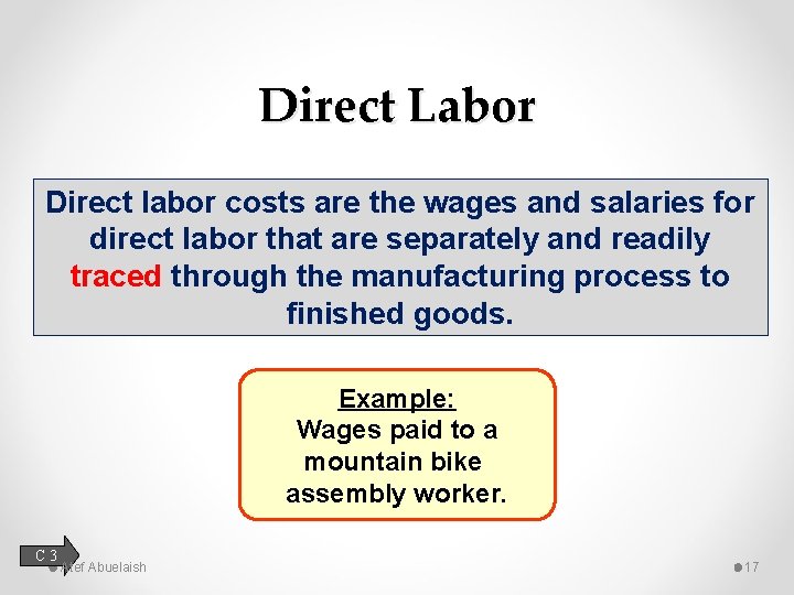 Direct Labor Direct labor costs are the wages and salaries for direct labor that