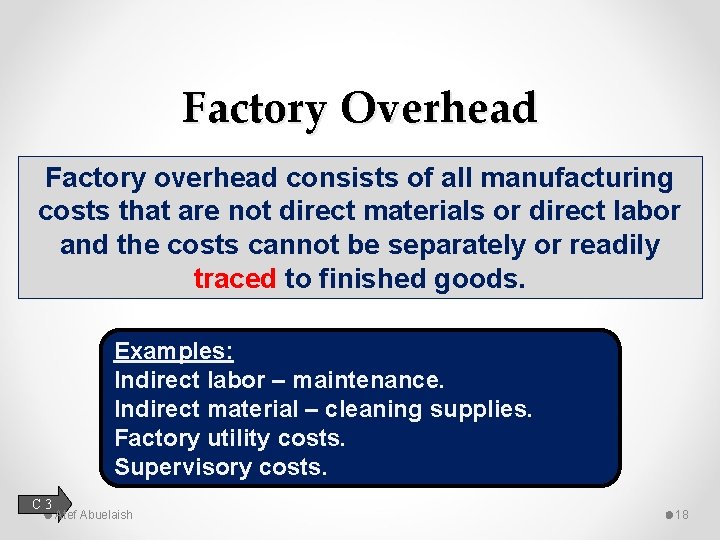 Factory Overhead Factory overhead consists of all manufacturing costs that are not direct materials