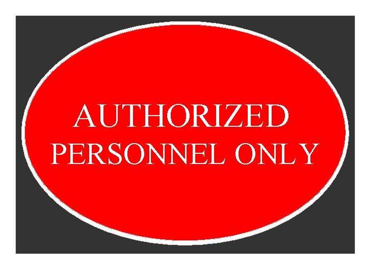 AUTHORIZED PERSONNEL ONLY 