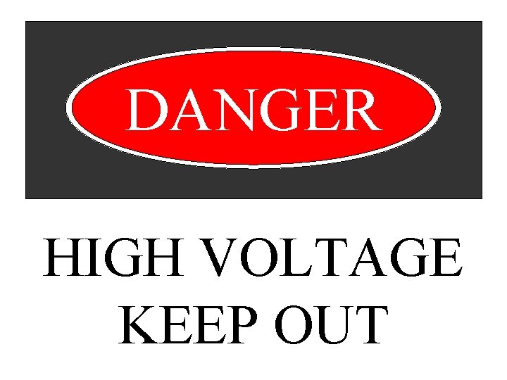 DANGER HIGH VOLTAGE KEEP OUT 