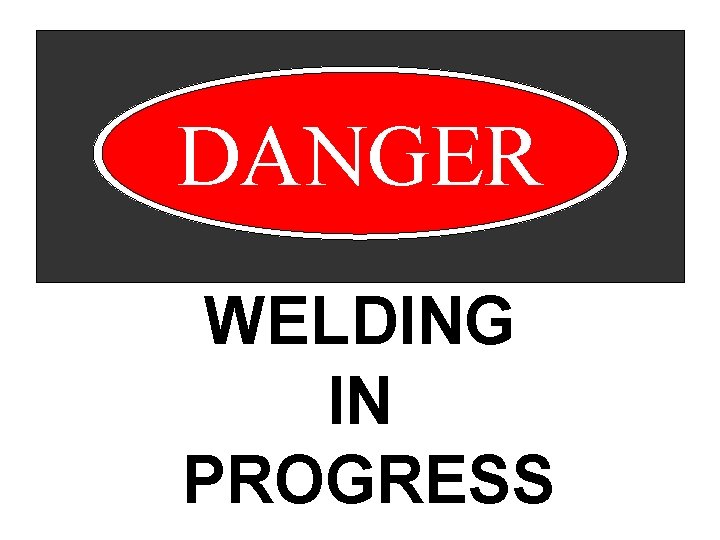 DANGER WELDING IN PROGRESS 
