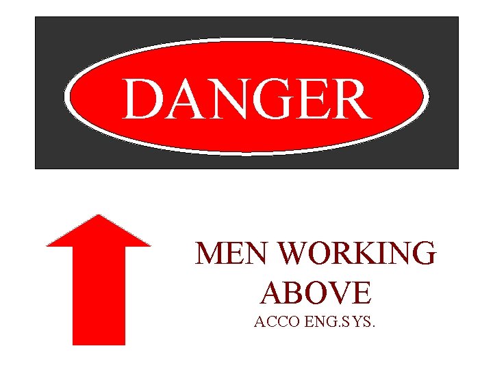 DANGER MEN WORKING ABOVE ACCO ENG. SYS. 