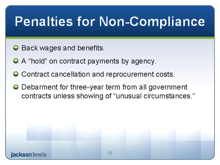 Penalties for Non-Compliance Back wages and benefits. A “hold” on contract payments by agency.