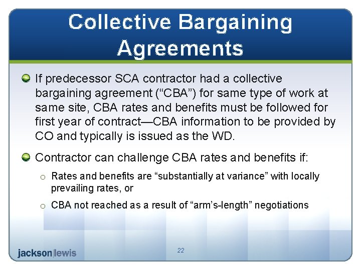 Collective Bargaining Agreements If predecessor SCA contractor had a collective bargaining agreement (“CBA”) for