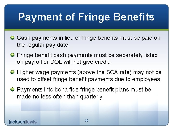 Payment of Fringe Benefits Cash payments in lieu of fringe benefits must be paid