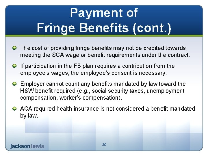 Payment of Fringe Benefits (cont. ) The cost of providing fringe benefits may not