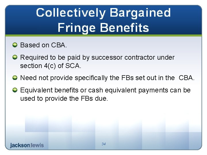 Collectively Bargained Fringe Benefits Based on CBA. Required to be paid by successor contractor