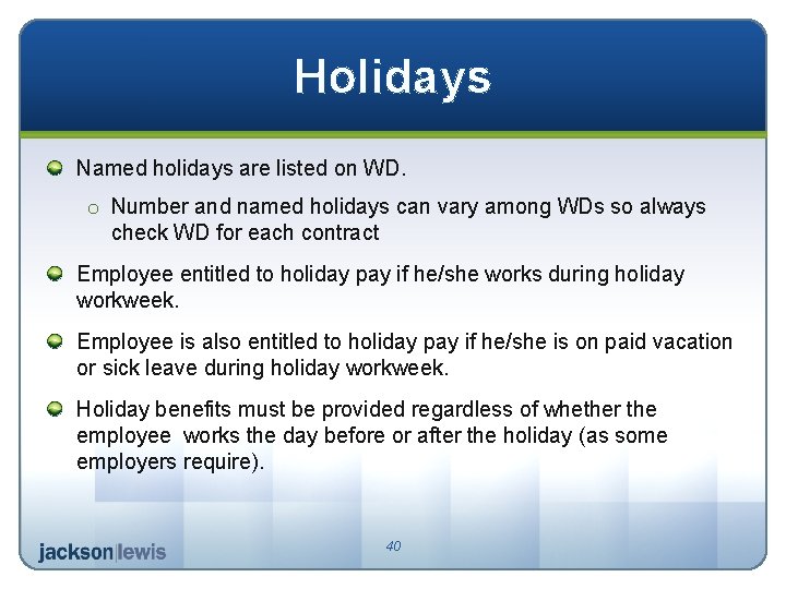 Holidays Named holidays are listed on WD. o Number and named holidays can vary