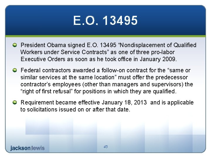E. O. 13495 President Obama signed E. O. 13495 “Nondisplacement of Qualified Workers under