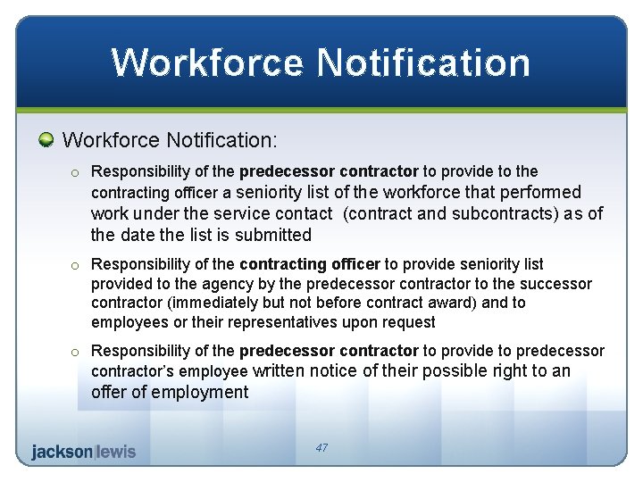 Workforce Notification: o Responsibility of the predecessor contractor to provide to the contracting officer
