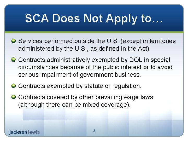 SCA Does Not Apply to… Services performed outside the U. S. (except in territories