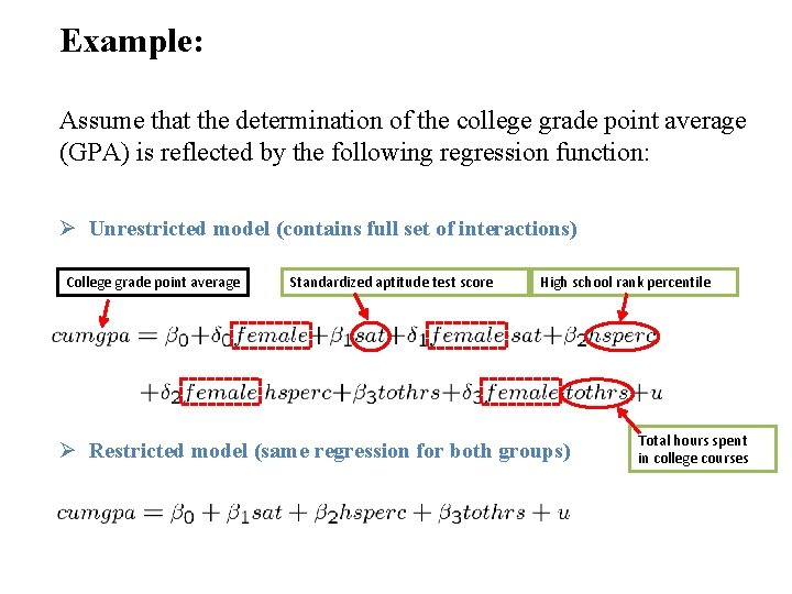 Example: Assume that the determination of the college grade point average (GPA) is reflected