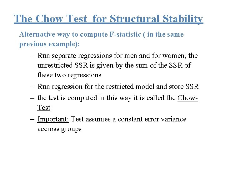 The Chow Test for Structural Stability Alternative way to compute F-statistic ( in the