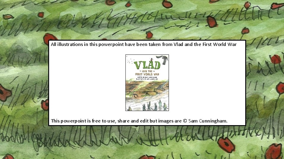All illustrations in this powerpoint have been taken from Vlad and the First World