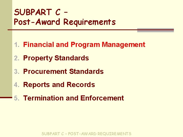 SUBPART C – Post-Award Requirements 1. Financial and Program Management 2. Property Standards 3.