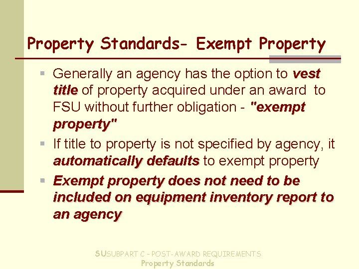 Property Standards- Exempt Property § Generally an agency has the option to vest title