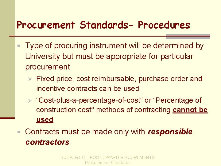 Procurement Standards- Procedures § Type of procuring instrument will be determined by University but